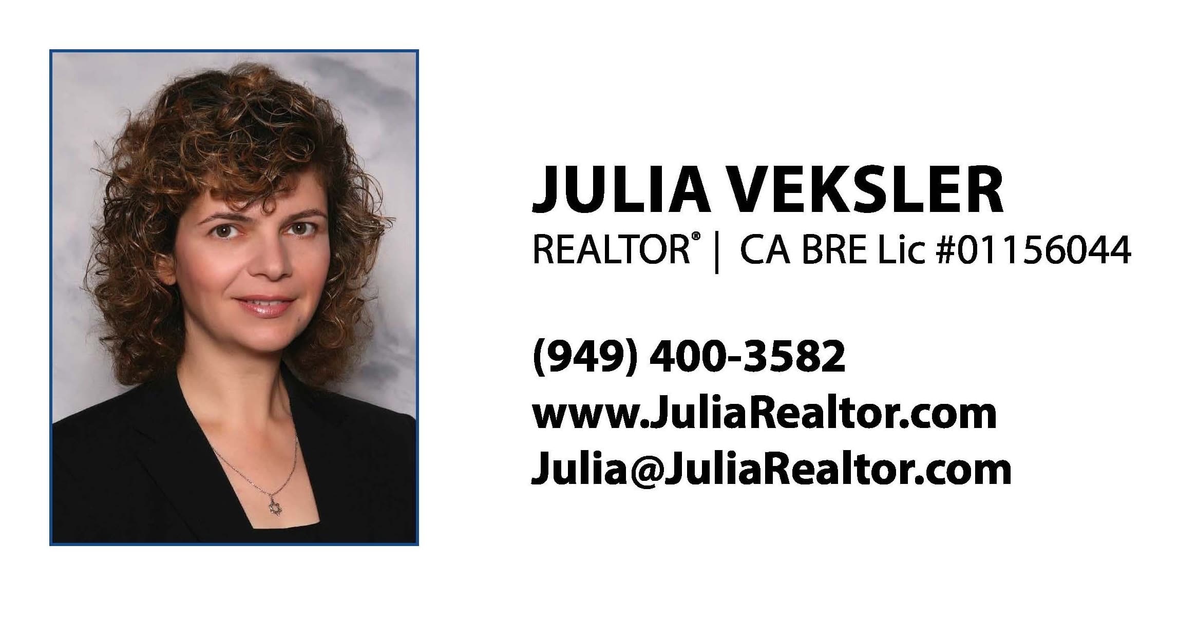 Julia Veksler, Realtor, CA BRE license 01156044. Call 949-400-3582 or email julia@juliarealtor.com. JuliaRealtor.com.